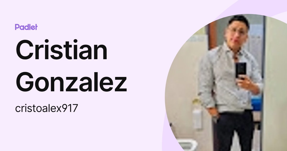 Cristian Gonzalez (cristoalex917) profile | Padlet