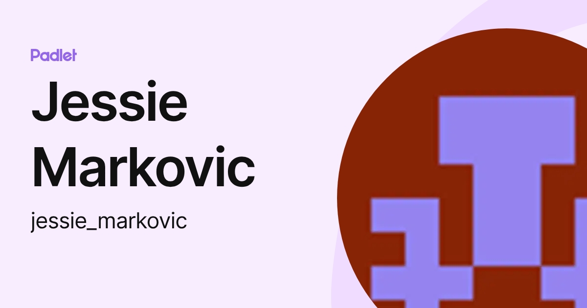 Jessie Markovic (jessie_markovic) profile | Padlet