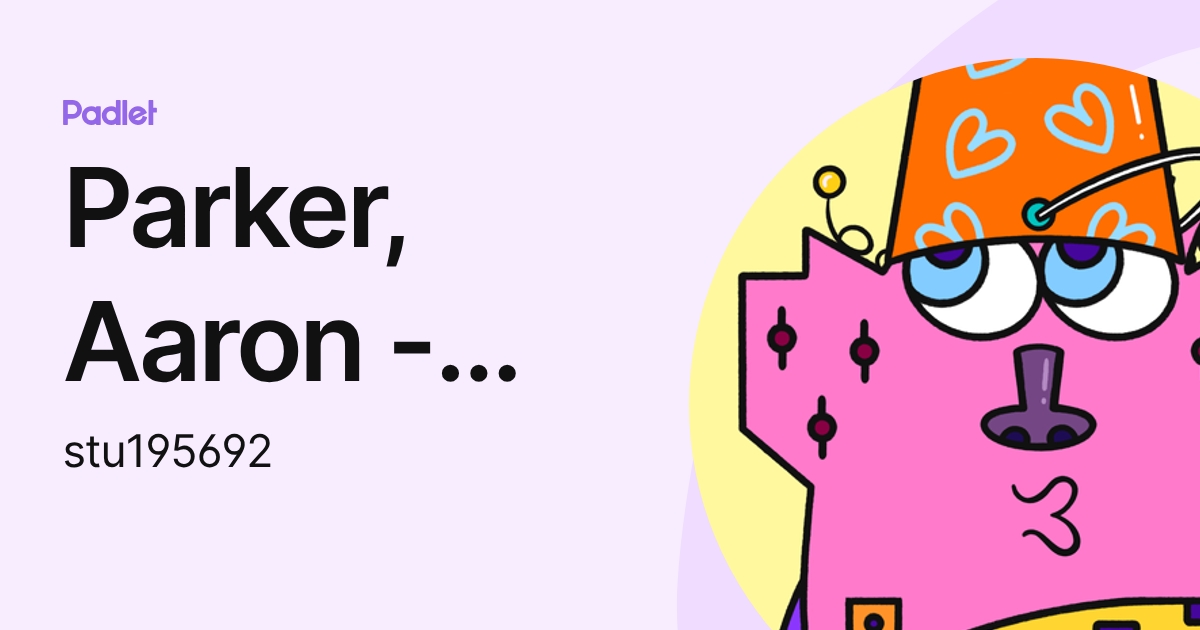 Parker, Aaron - STU195692 (stu195692) profile | Padlet