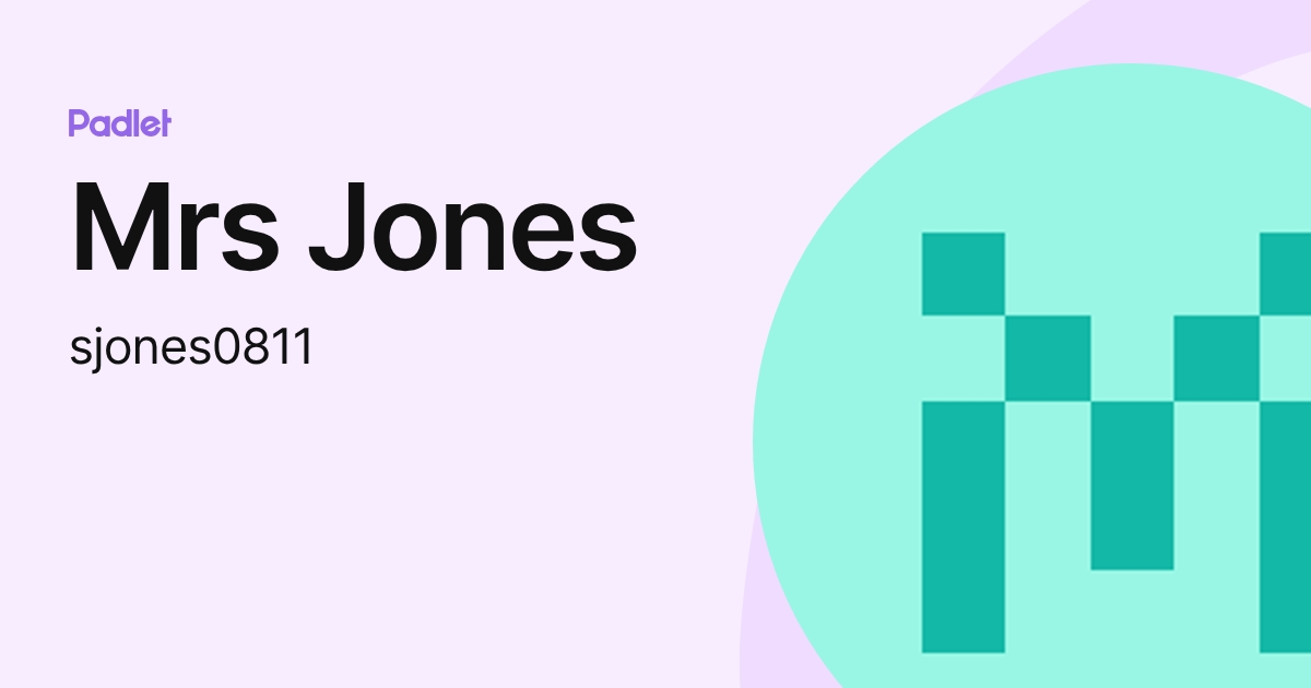 Mrs Jones (sjones0811) profile | Padlet
