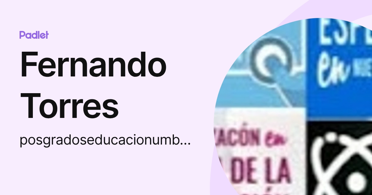 Fernando Torres (posgradoseducacionumbvirtual) profile | Padlet