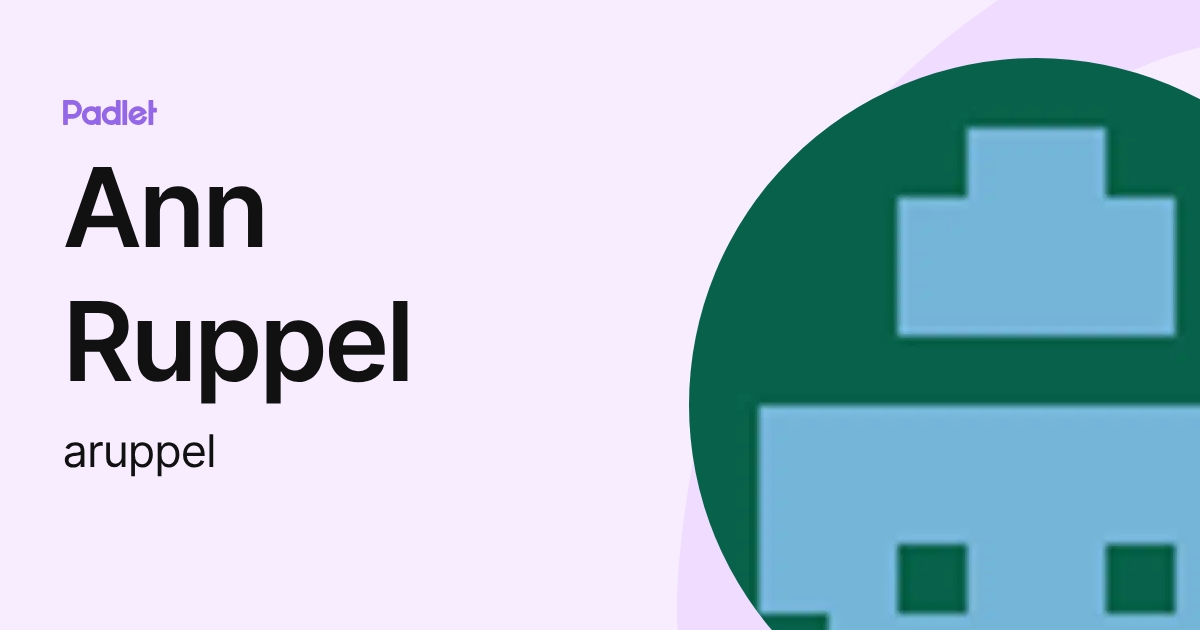Ann Ruppel (aruppel) profile | Padlet