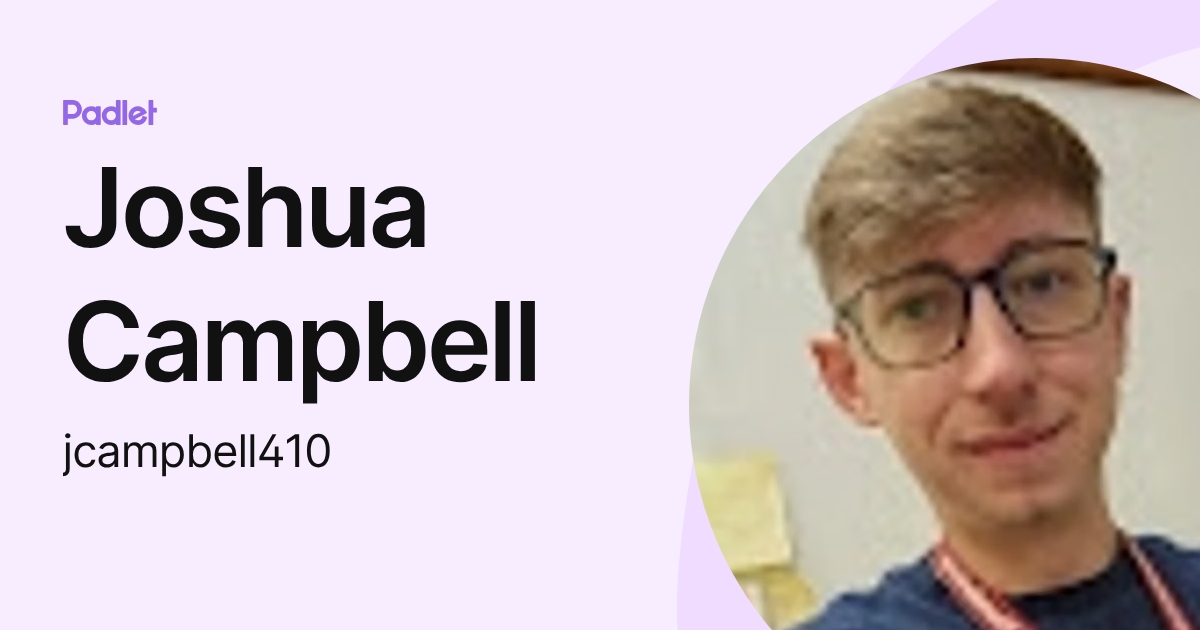 Joshua Campbell (jcampbell410) profile | Padlet