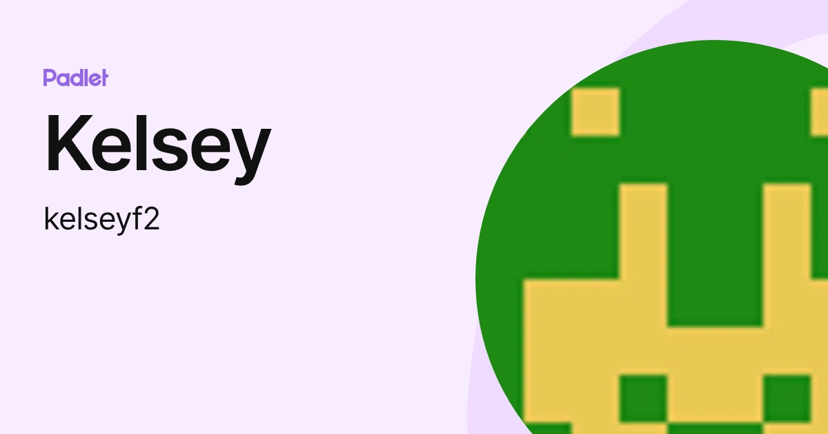 Kelsey (kelseyf2) profile | Padlet