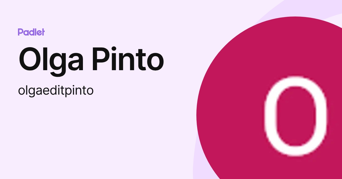 Olga Pinto (olgaeditpinto) profile | Padlet