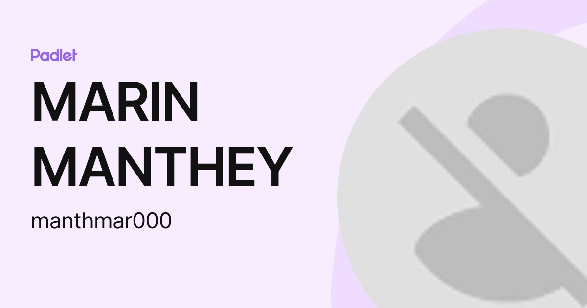 MARIN MANTHEY (manthmar000) profile | Padlet