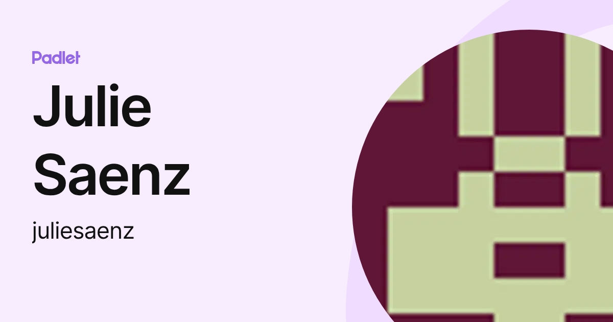 Julie Saenz (juliesaenz) profile | Padlet