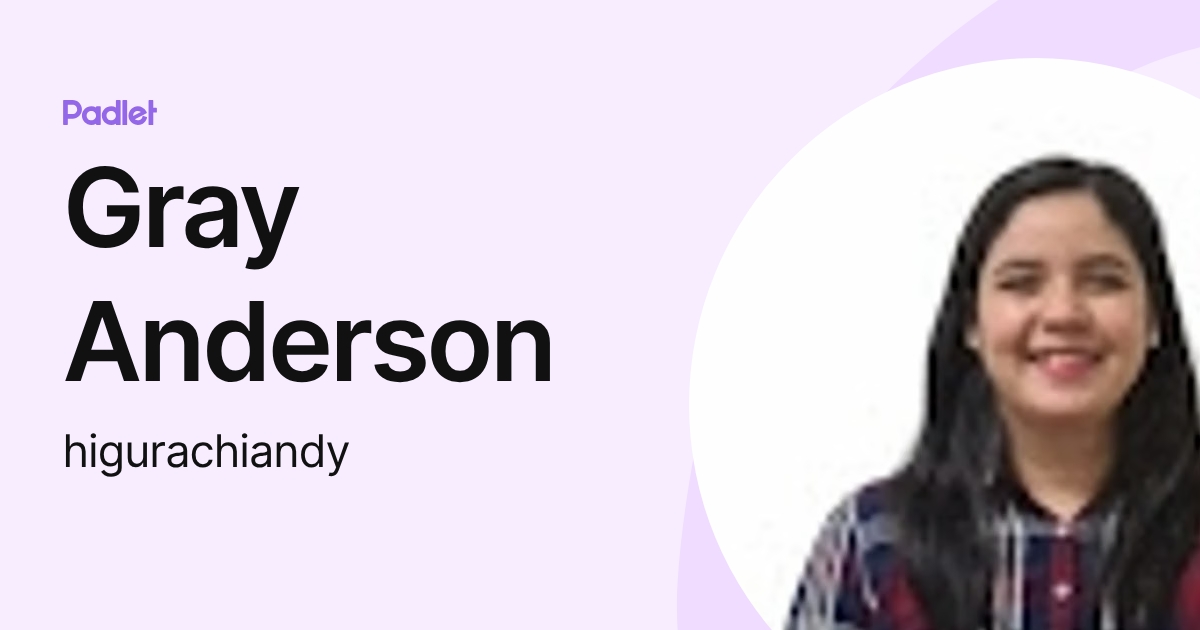 Gray Anderson (higurachiandy) profile | Padlet