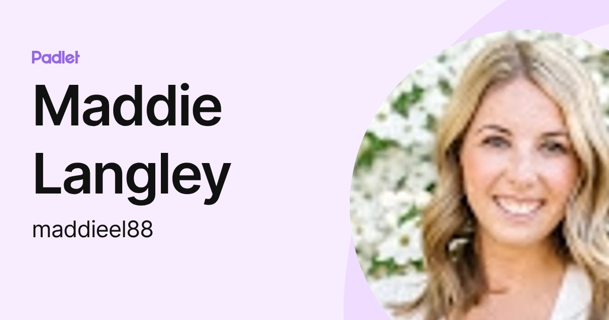 Maddie Langley (maddieel88) profile | Padlet