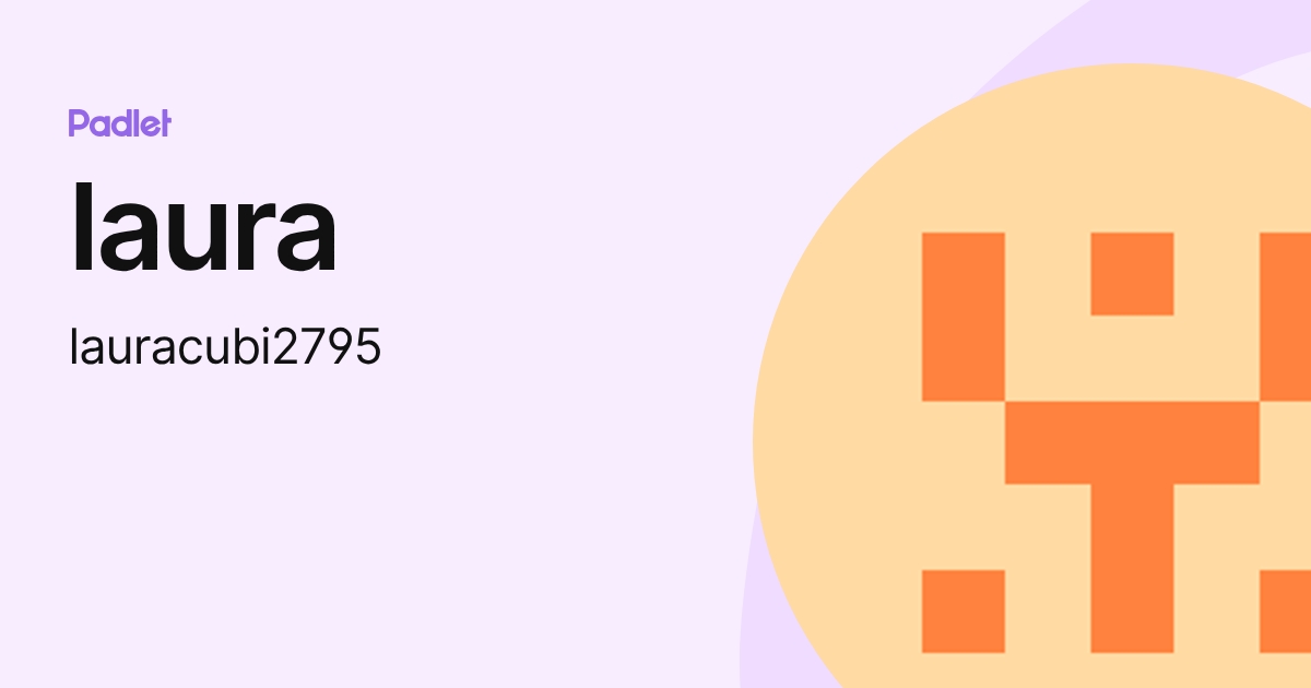 laura (lauracubi2795) profile | Padlet
