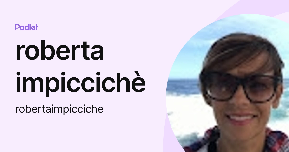 roberta impiccichè (robertaimpicciche) profile | Padlet