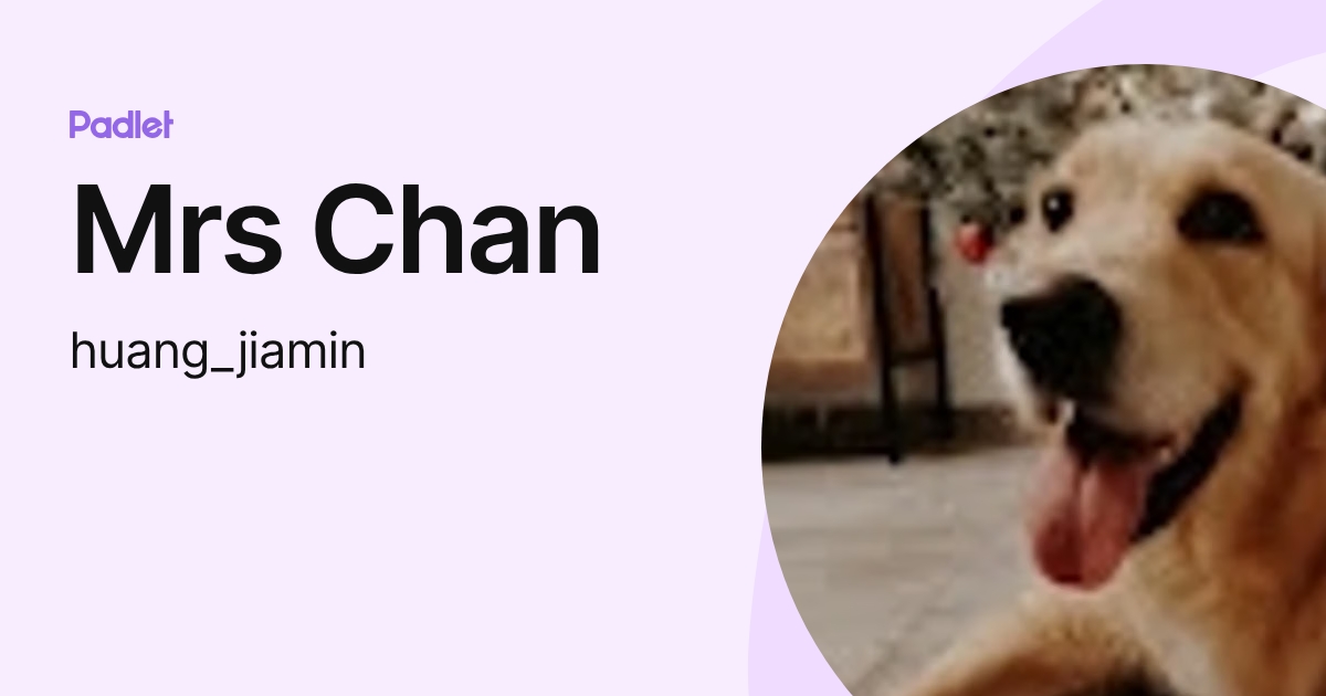 Mrs Chan (huang_jiamin) profile | Padlet