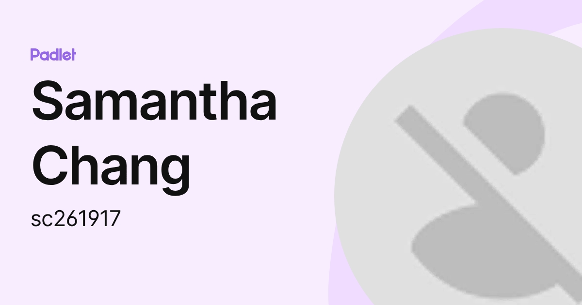 Samantha Chang (sc261917) profile | Padlet