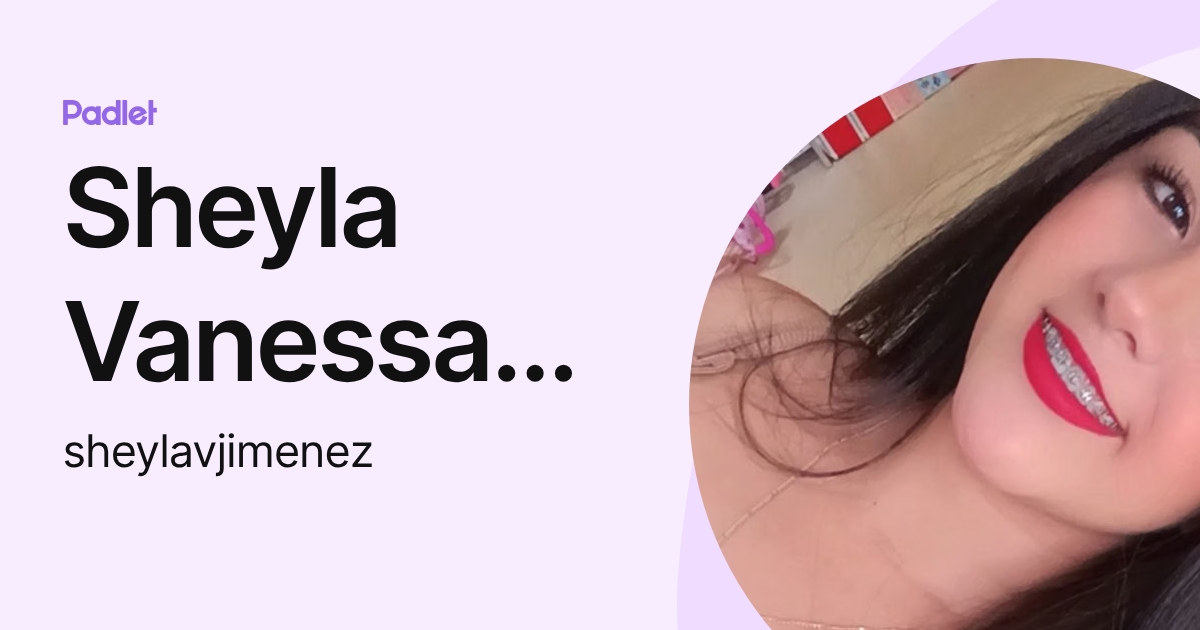 Sheyla Vanessa Jimenez Tamayo (sheylavjimenez) profile | Padlet
