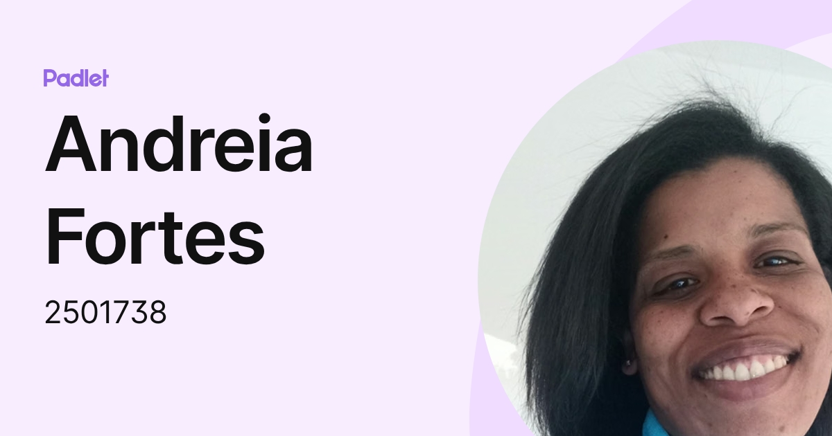 Andreia Fortes (2501738) profile | Padlet
