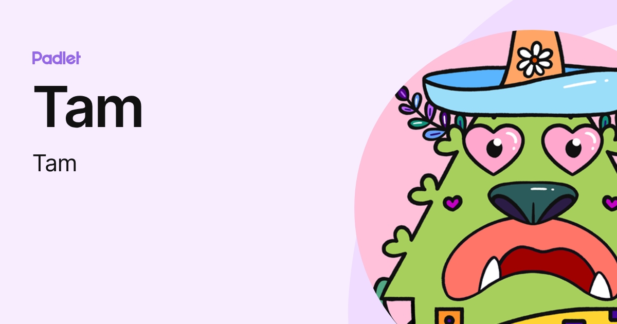 Tam (Tam) profile | Padlet