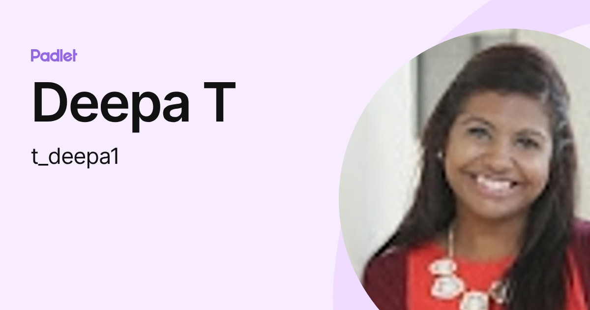 Deepa T (t_deepa1) profile | Padlet