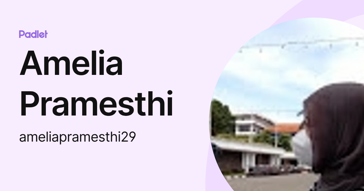 Amelia Pramesthi (ameliapramesthi29) profile | Padlet