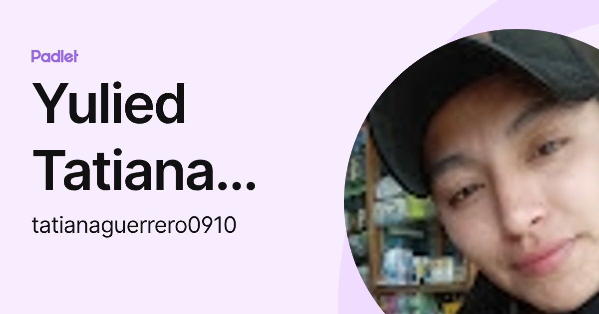 Yulied Tatiana Aparicio Guerrero (tatianaguerrero0910) profile | Padlet