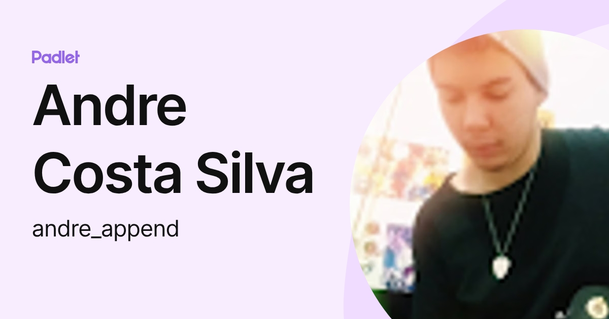 Andre Costa Silva (andre_append) profile | Padlet