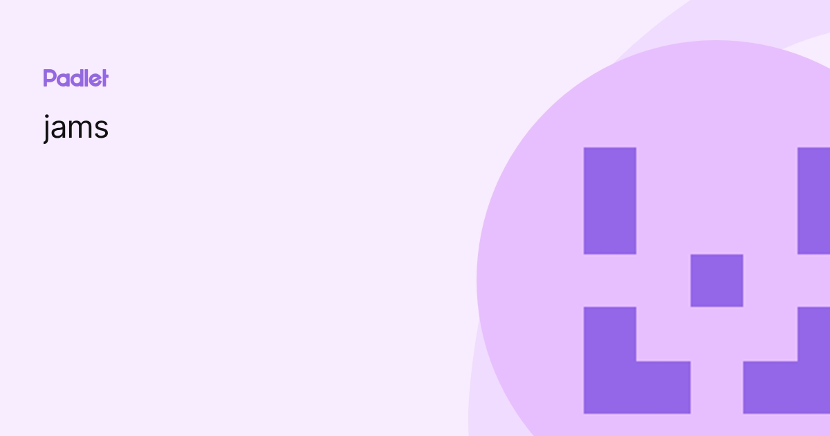 jams profile | Padlet