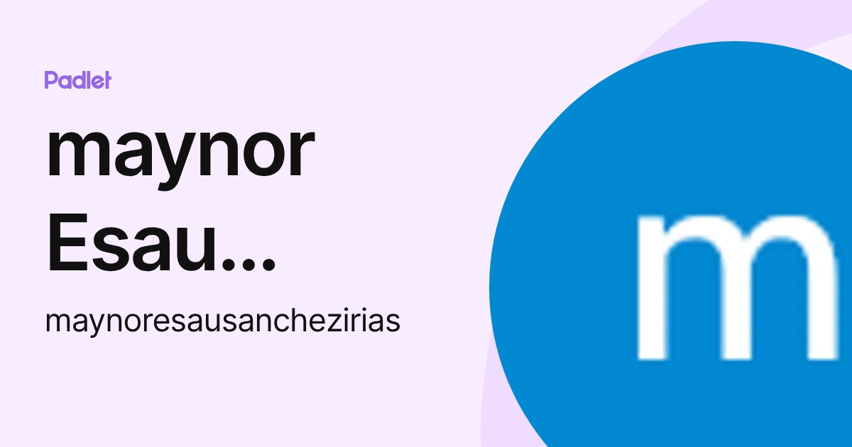 maynor Esau Sanchez Irias (maynoresausanchezirias) profile | Padlet