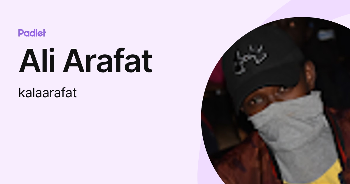 Ali Arafat (kalaarafat) profile | Padlet