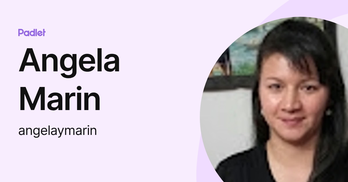 Angela Marin (angelaymarin) profile | Padlet