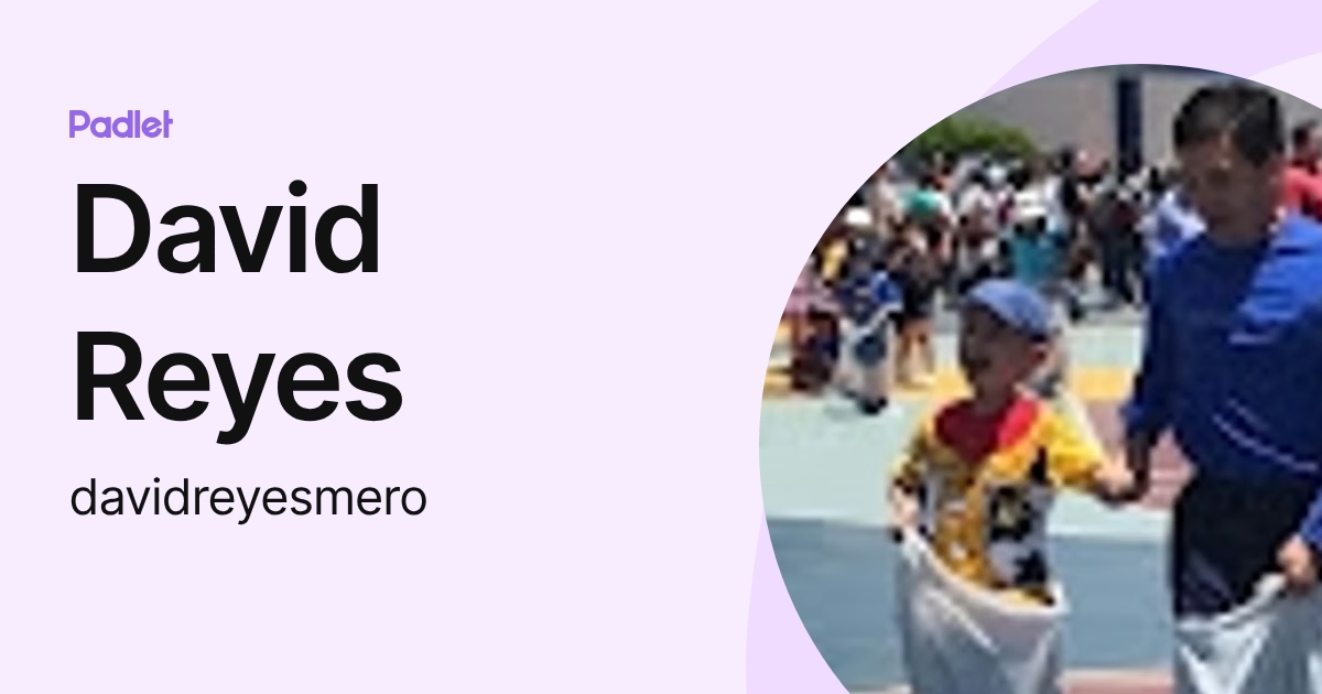 David Reyes (davidreyesmero) profile | Padlet