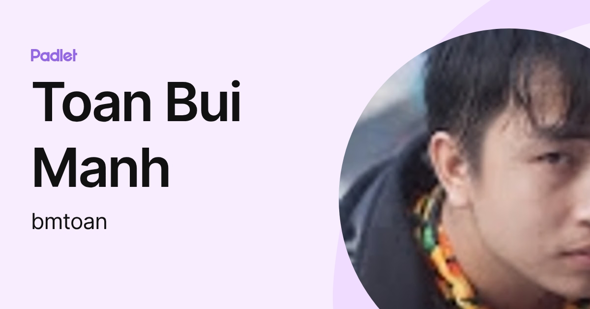 Toan Bui Manh (bmtoan) profile | Padlet