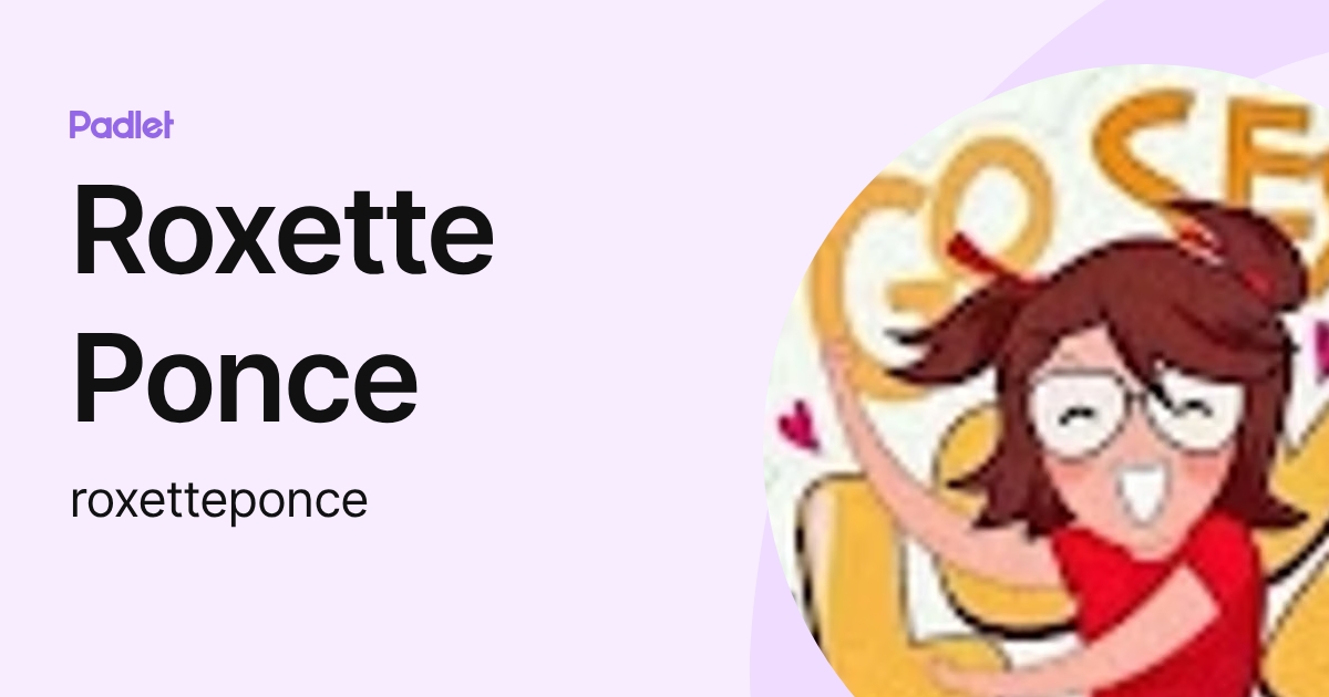 Roxette Ponce (roxetteponce) profile | Padlet
