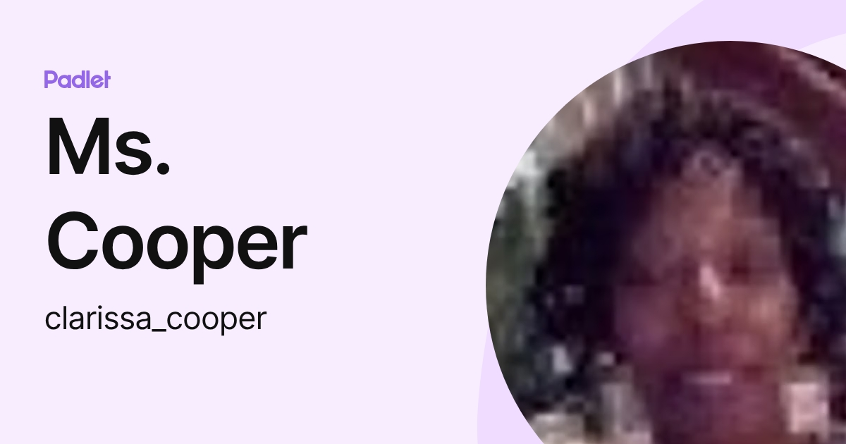 Ms. Cooper (clarissa_cooper) profile | Padlet