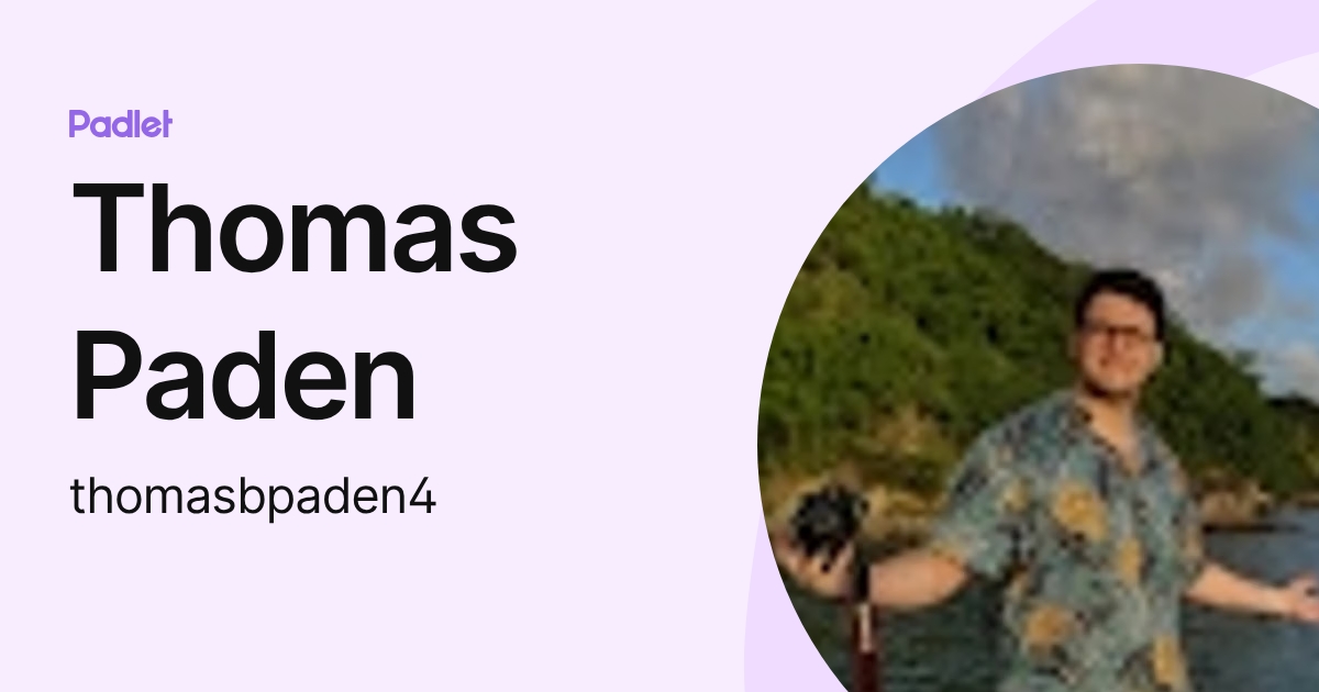Thomas Paden (thomasbpaden4) profile | Padlet