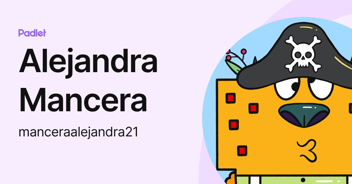 Alejandra Mancera (manceraalejandra21) profile | Padlet