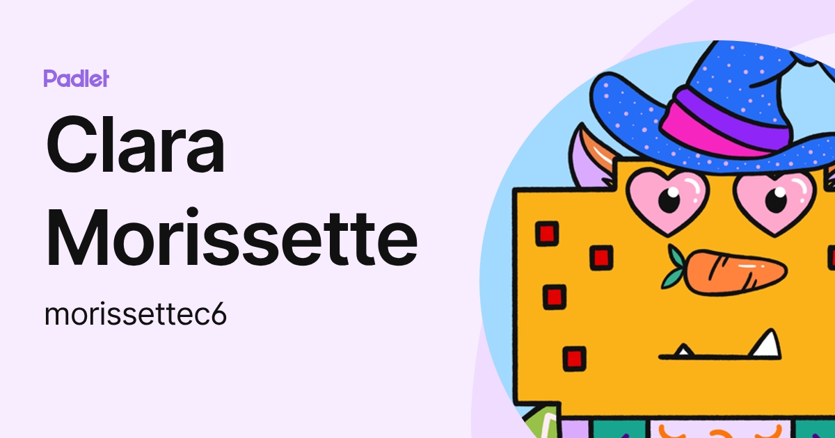 Clara Morissette (morissettec6) profile | Padlet