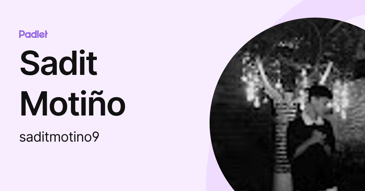 Sadit Motiño (saditmotino9) profile | Padlet