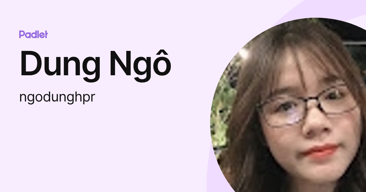 Dung Ngô (ngodunghpr) profile | Padlet