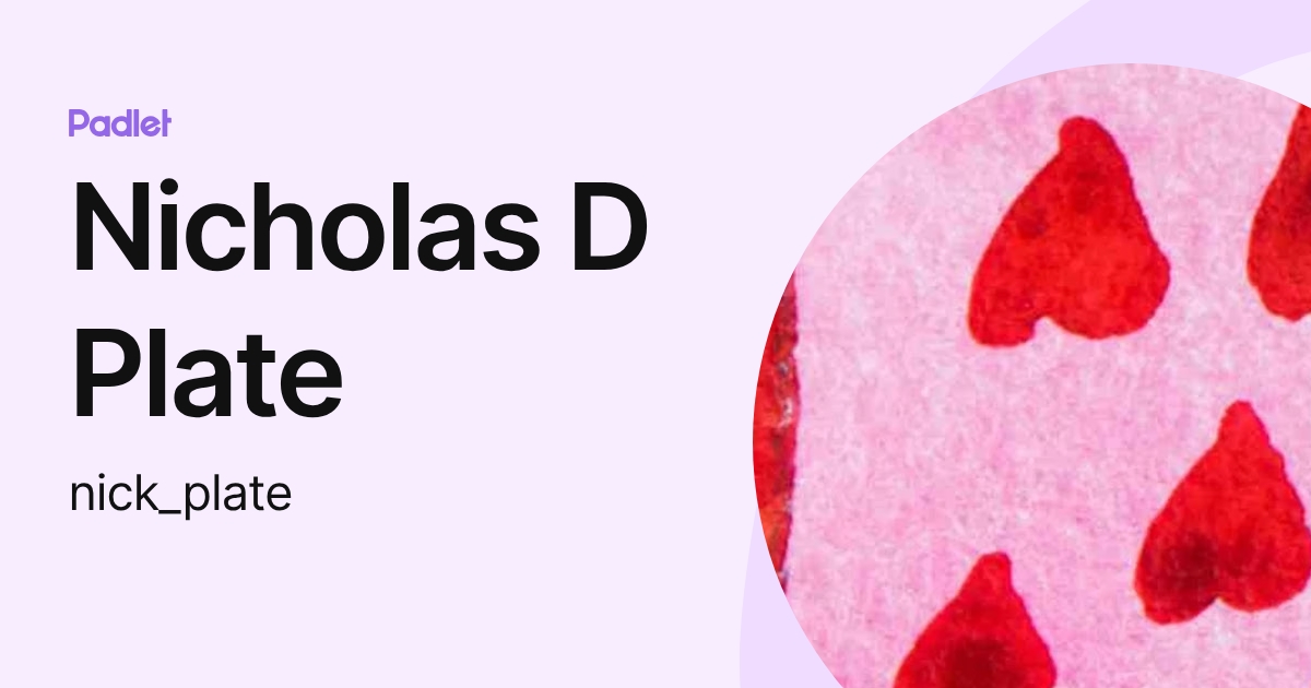 Nicholas D Plate (nick_plate) profile | Padlet
