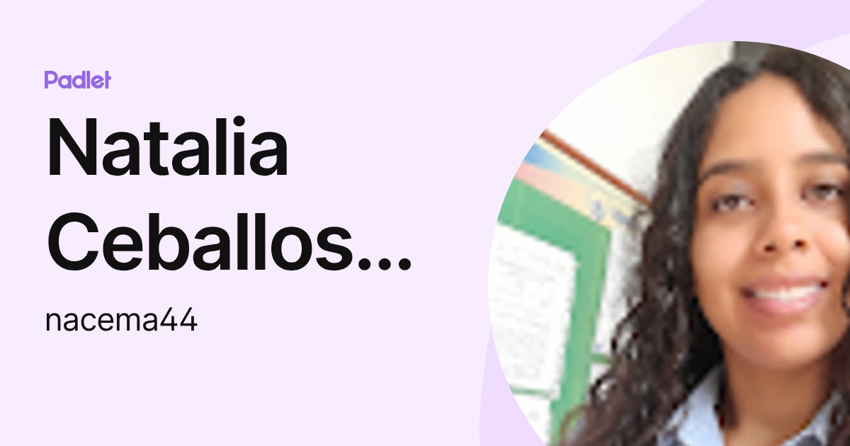 Natalia Ceballos Martinez (nacema44) profile | Padlet