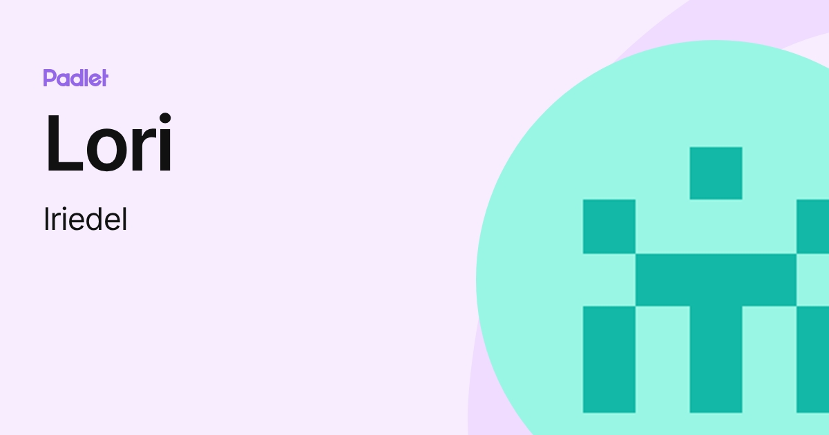 Lori (lriedel) profile | Padlet