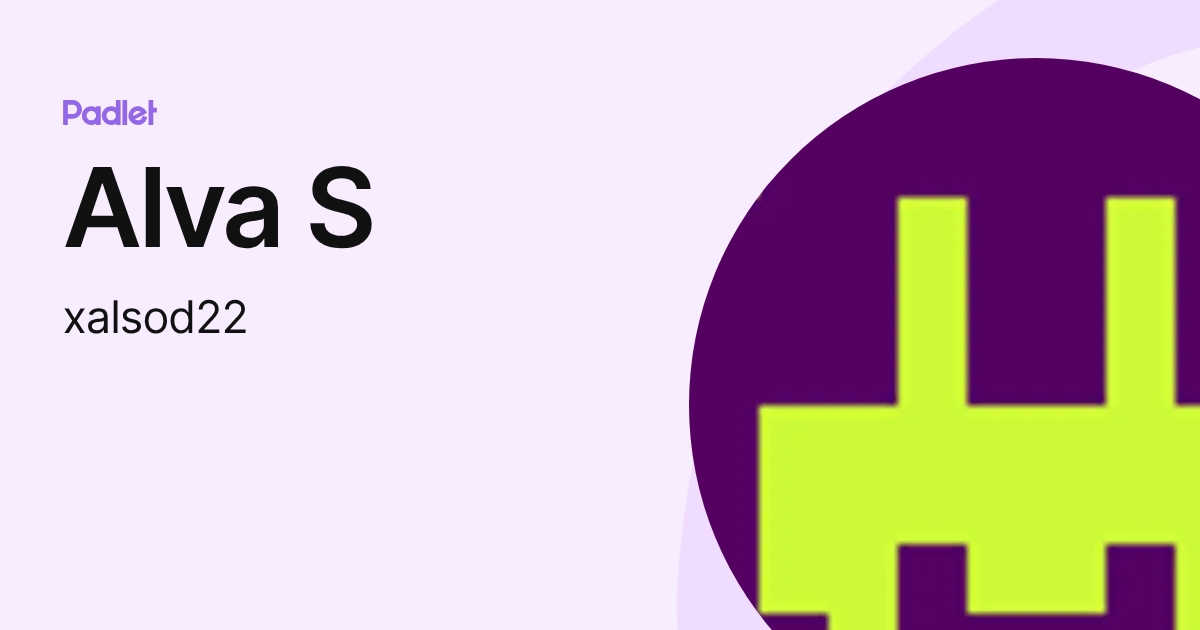 Alva S (xalsod22) profile | Padlet