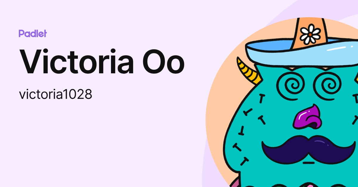 Victoria Oo (victoria1028) profile | Padlet