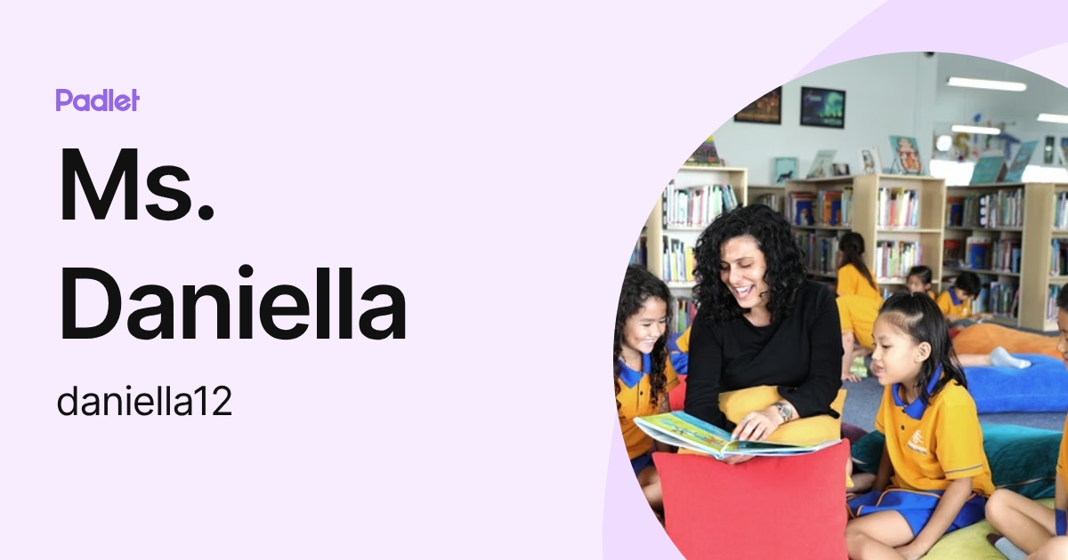 Ms. Daniella (daniella12) profile | Padlet