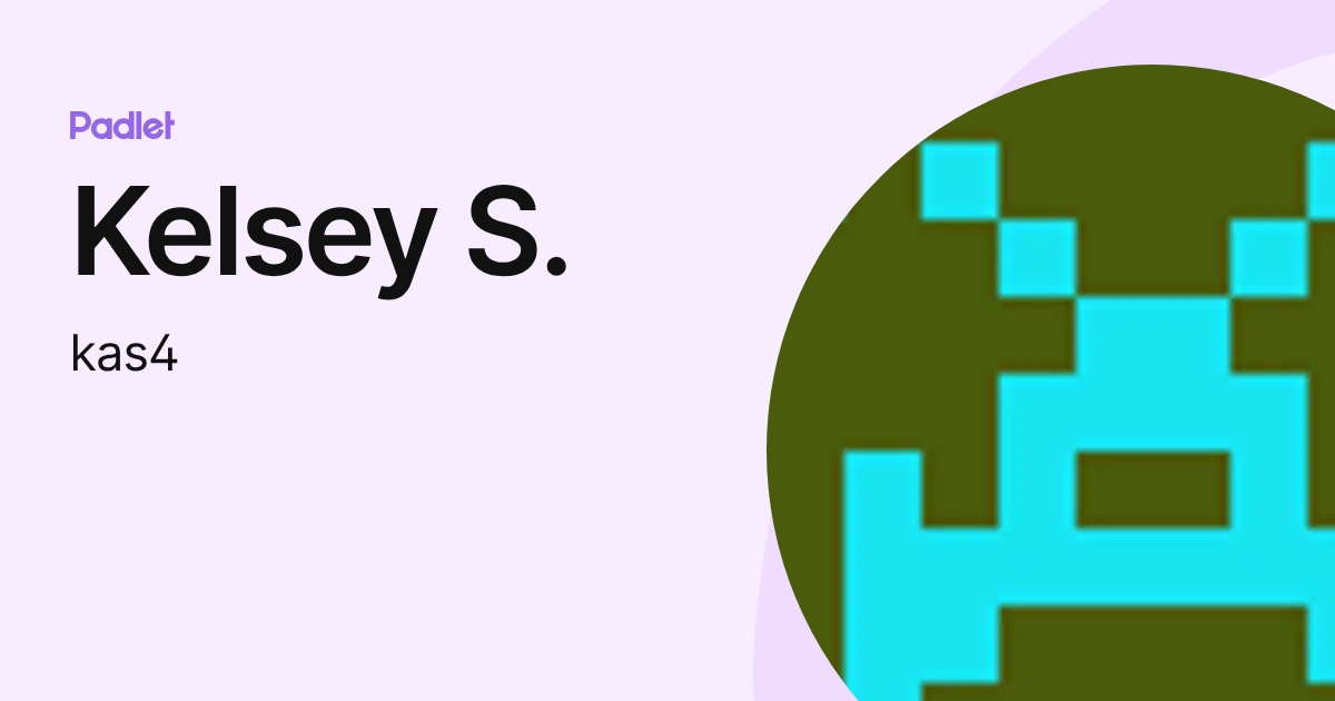 Kelsey S. (kas4) profile | Padlet