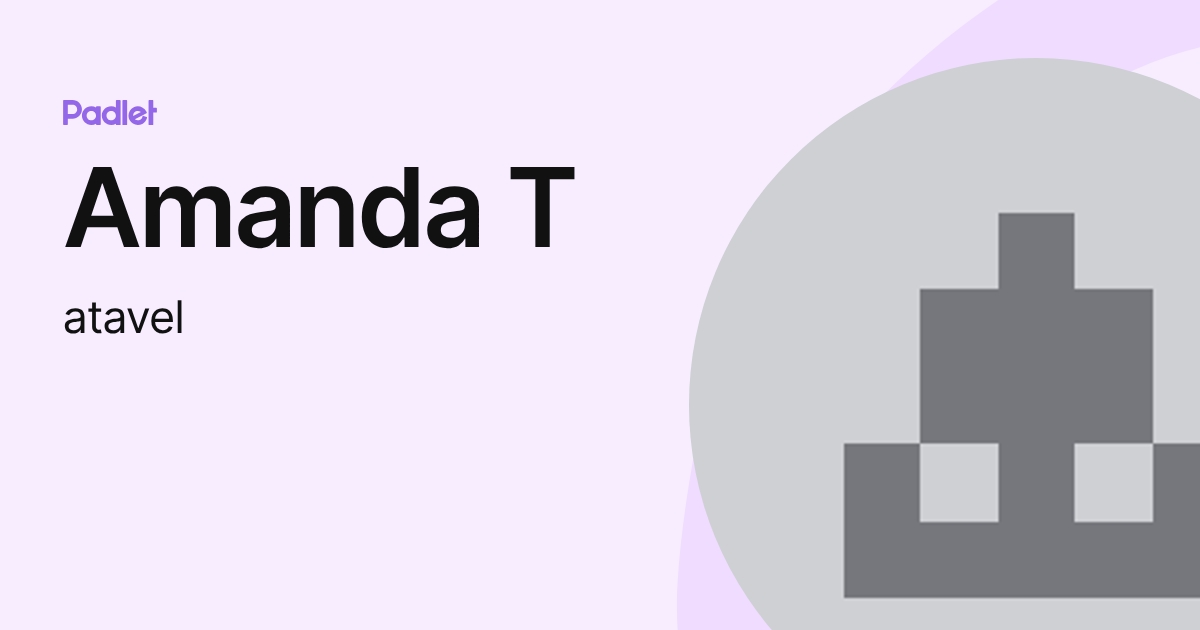 Amanda T (atavel) profile | Padlet