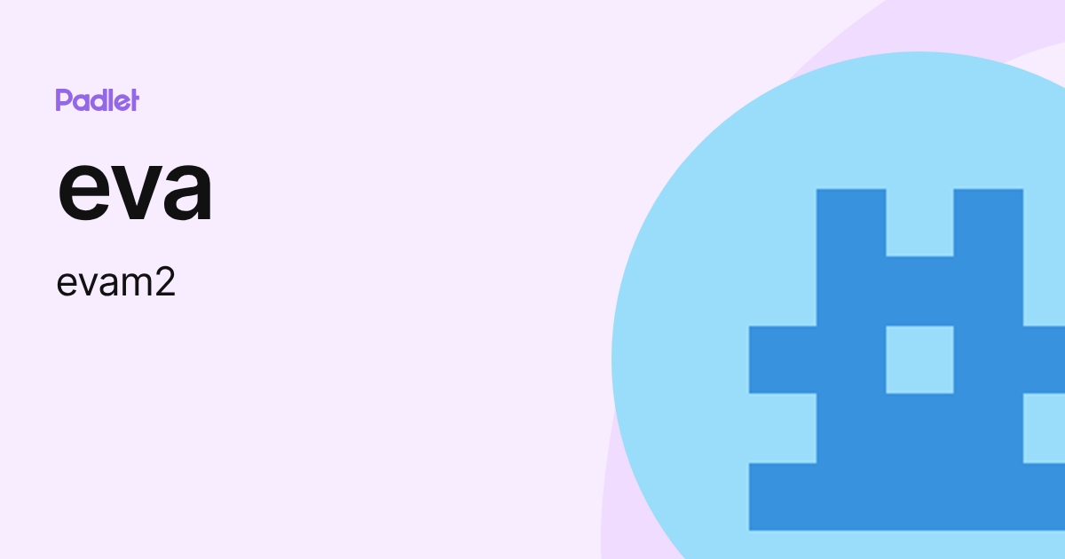 eva (evam2) profile | Padlet