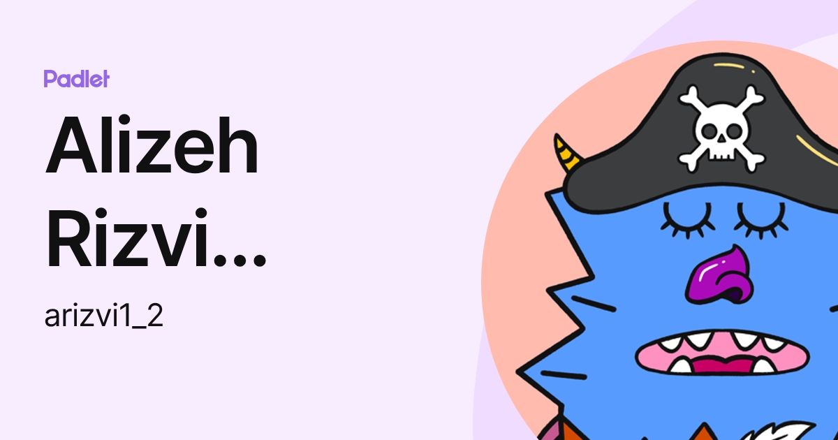 Alizeh Rizvi (Student) (arizvi1_2) profile | Padlet