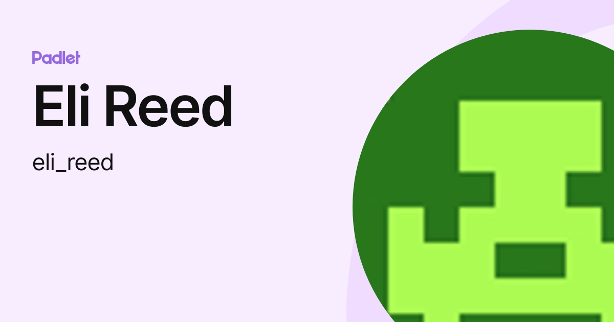 Eli Reed (eli_reed) profile | Padlet