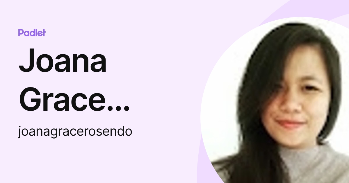 Joana Grace Rosendo (joanagracerosendo) profile | Padlet