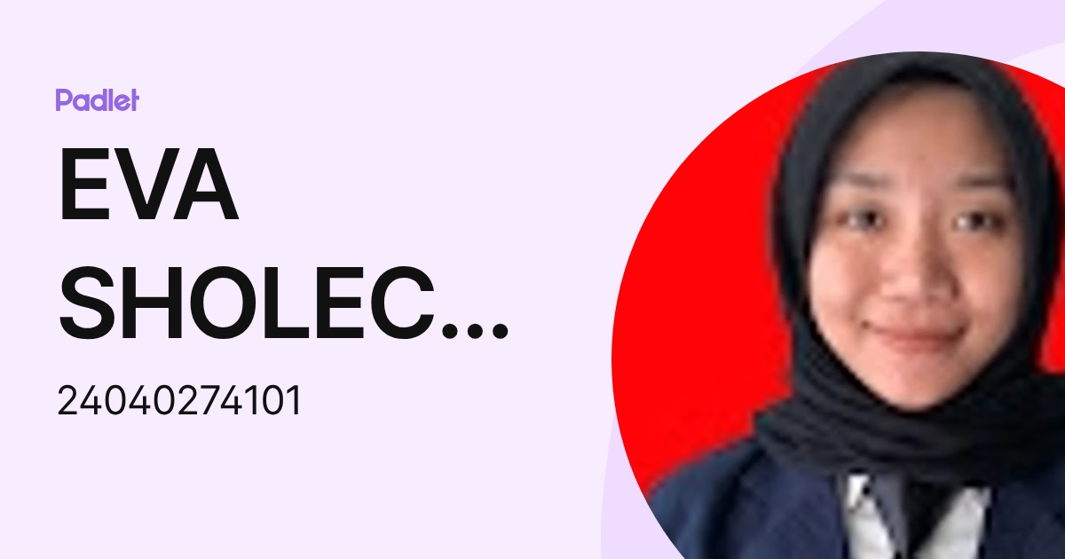 EVA SHOLECHAH (24040274101) profile | Padlet